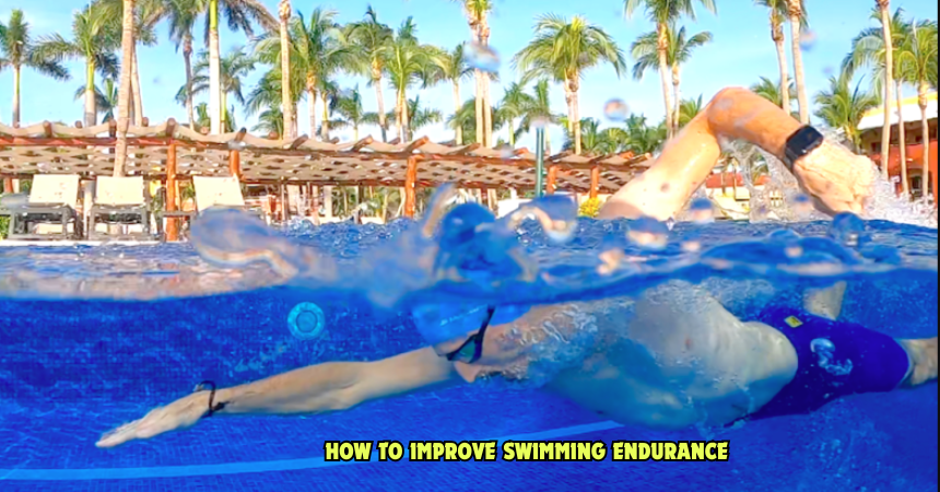 How To Improve Swimming Endurance