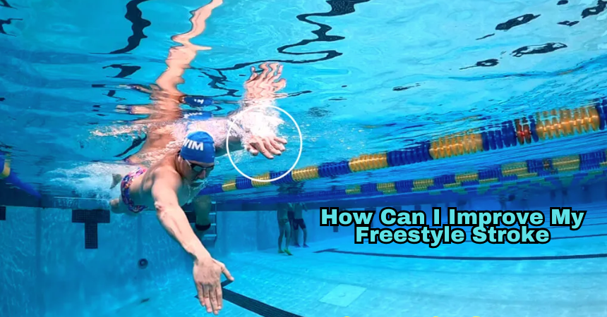 How Can I Improve My Freestyle Stroke